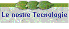 Le nostre Tecnologie