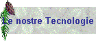 Le nostre Tecnologie